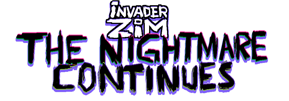 INVADER ZIM: The Nightmare Continues